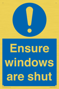 Ensure windows are shut